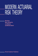 Modern actuarial risk theory [Recurs electrònic] / Rob Kaas ... [et al.]