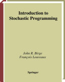 Introduction to stochastic programming [Recurs electrònic] / John R. Birge, Francois Louveaux
