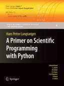 A Primer on Scientific Programming with Python [Recurs electrònic] / by Hans Petter Langtangen