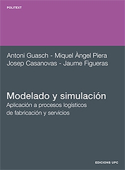 Modelado y simulación [Recurs electrònic] : aplicación a procesos logísticos de fabricación y servicios / Antoni Guasch ... [et al.]