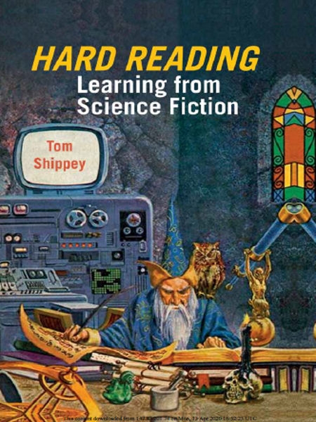 Hard reading : learning from science fiction / Tom Shippey