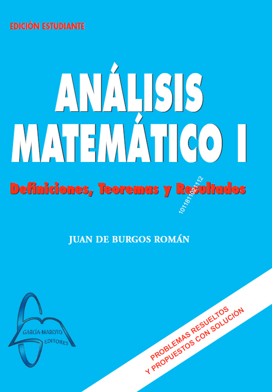 Análisis matemático : definiciones, teoremas y resultados / Juan de Burgos Román (catedrático de matemática aplicada, Escuela Superior de Ingenieros Aeronáuticos, Universidad Politécnica de Madrid)
