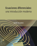 Ecuaciones diferenciales : una introducción moderna / Henry Ricardo ; versión española traducida por Aranzazu Pargada Getino (licenciada en Filología inglesa) ; revisada por Manuel Pargada Gil (dr. ingeniero industrial, licenciado en ciencias matemáticas , profesor agregado de la Universidad de Navarra)