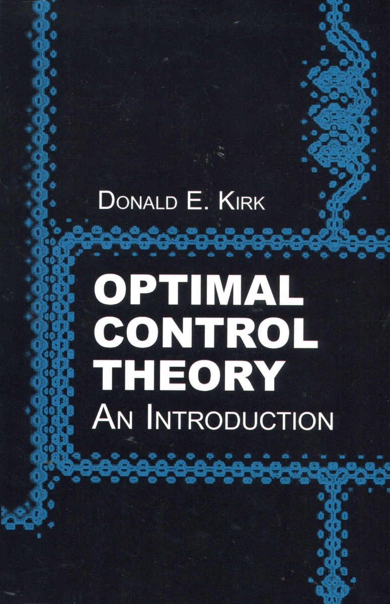 Optimal control theory : an introduction / Donald E. Kirk