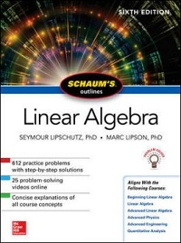 Linear algebra / Seymour Lipschutz (PhD, Temple Univerity), Marc Lars Lipson (PhD, Univerity of Virginia)