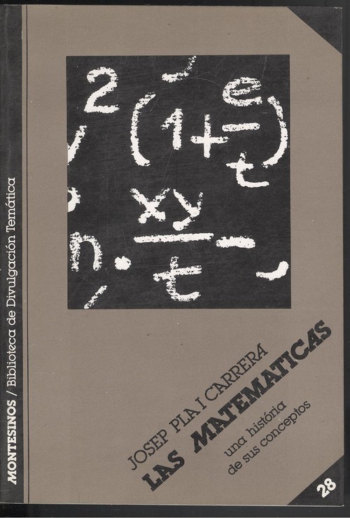 Las Matemáticas : una historia de sus conceptos / Josep Pla i Carrera