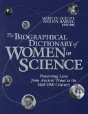 The Biographical dictionary of women in science : pioneering lives from ancient times to the mid-20th century / Marilyn Ogilvie and Joy Harvey, editors