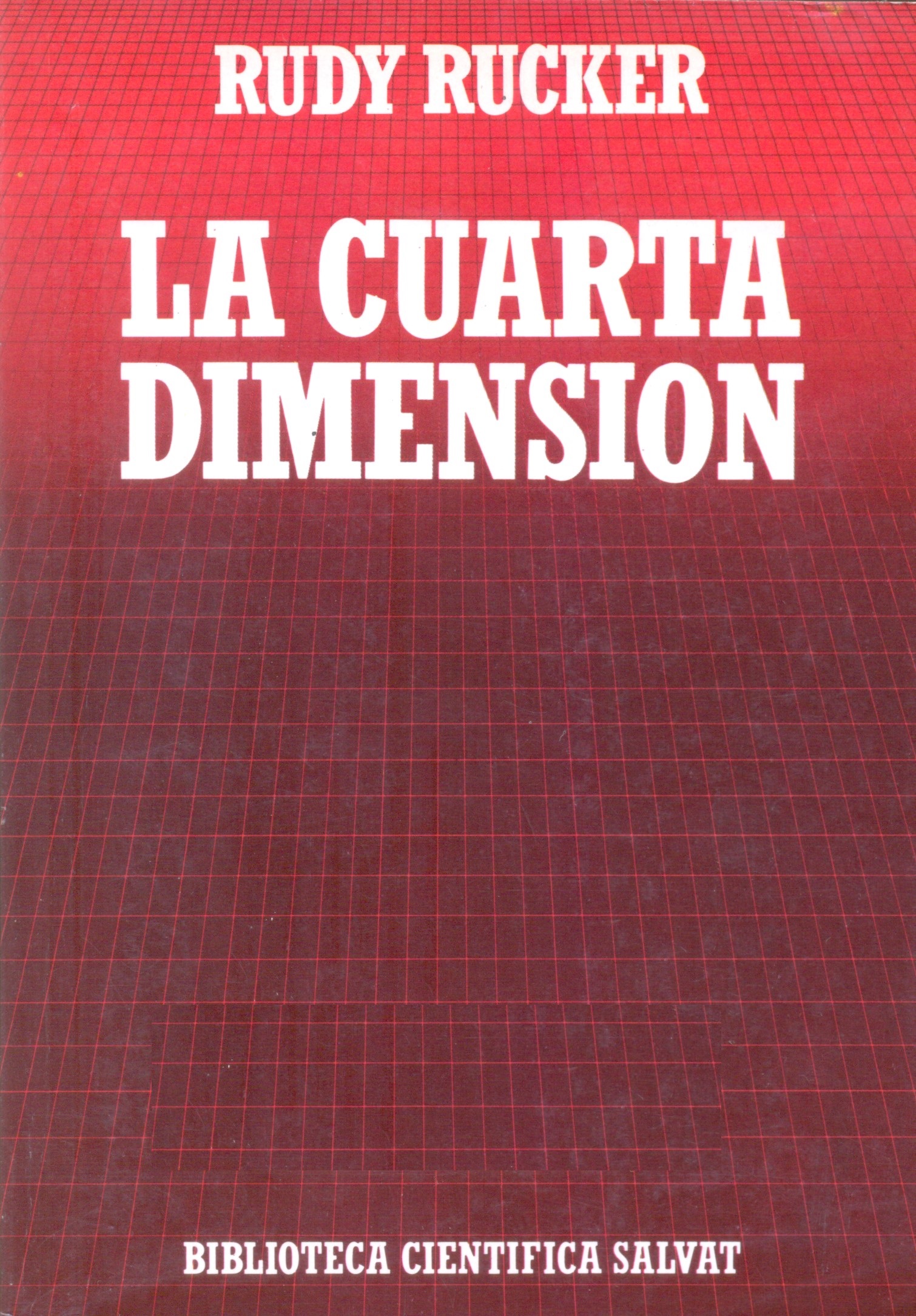 La Cuarta dimensión / Rudy Rucker