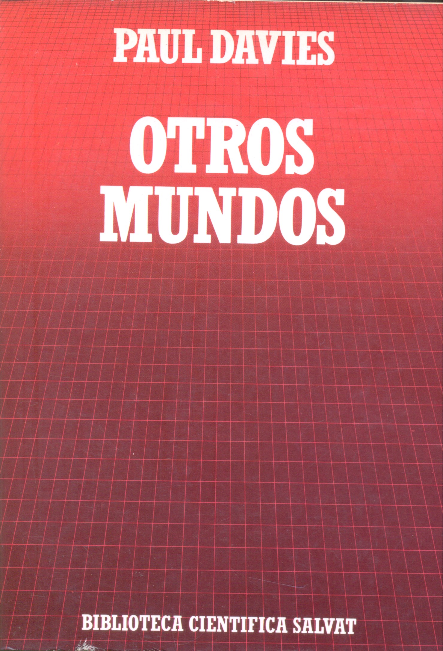 Otros mundos : el espacio y el universo cuántico / Paul Davies