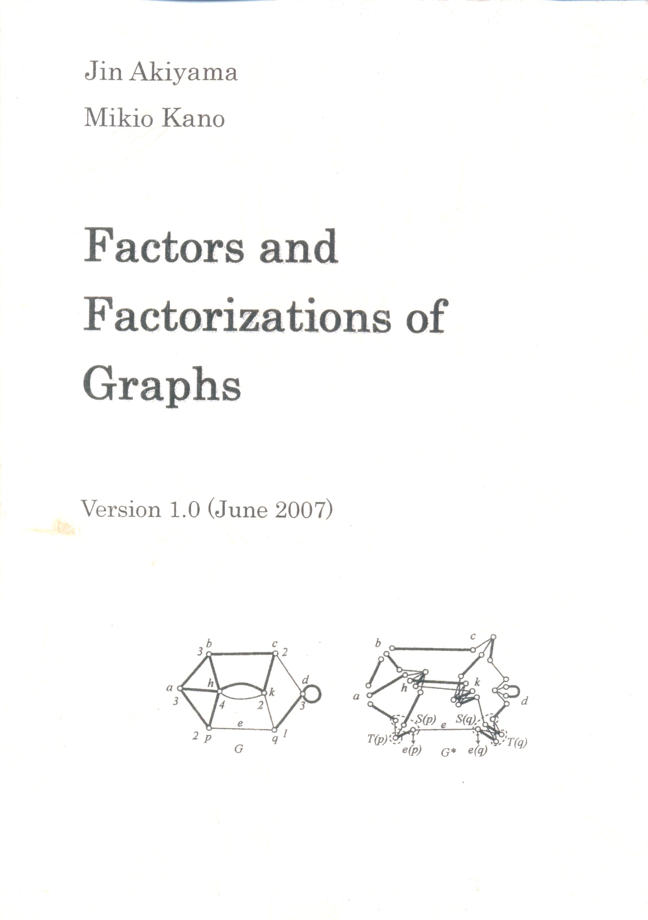 Factors and factorizations of graphs / Jin Akiyama and Mikio Kano