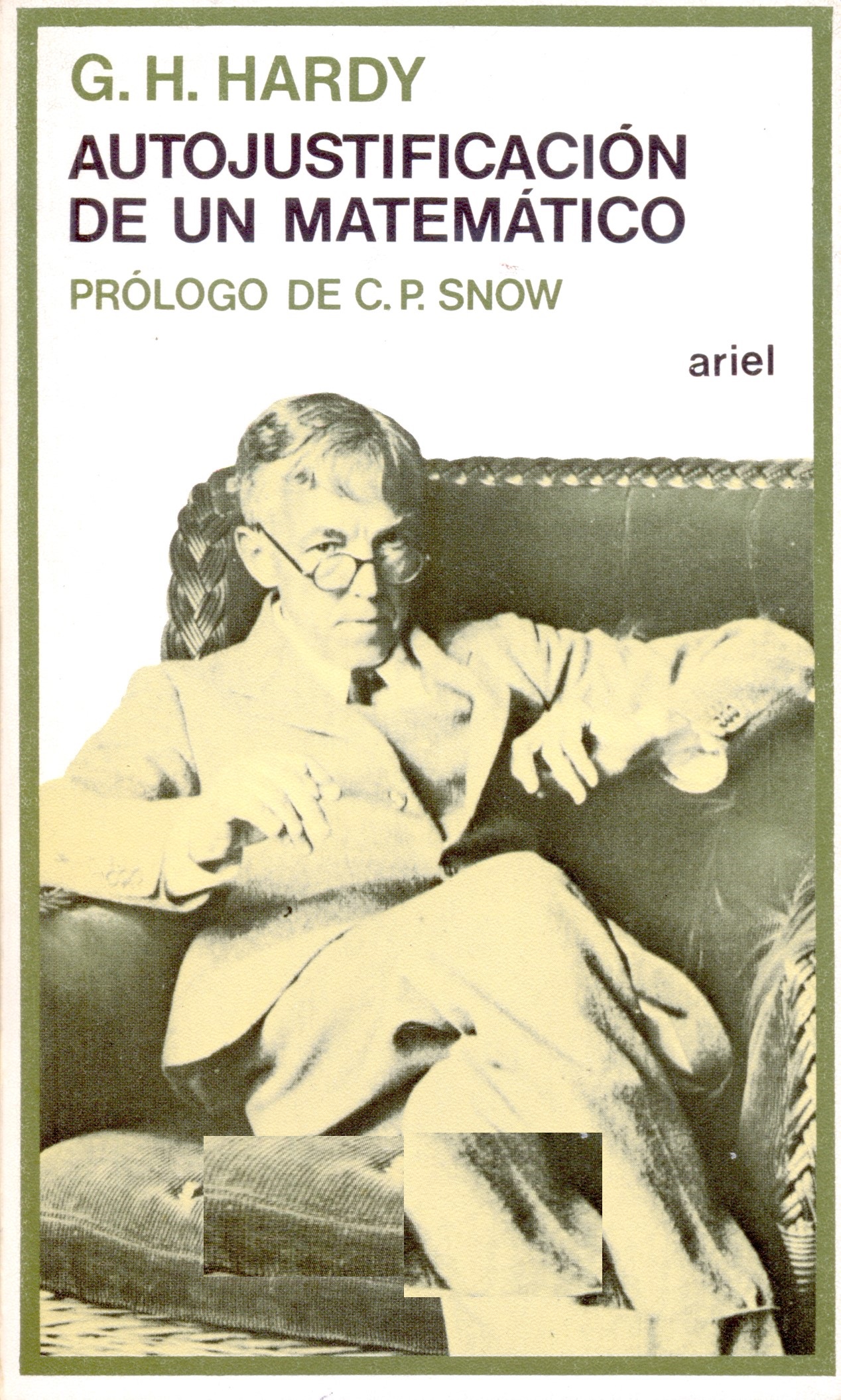 Autojustificación de un matemático / Prólogo de C. P. Snow ; [traducción de Domènec Bergadà]