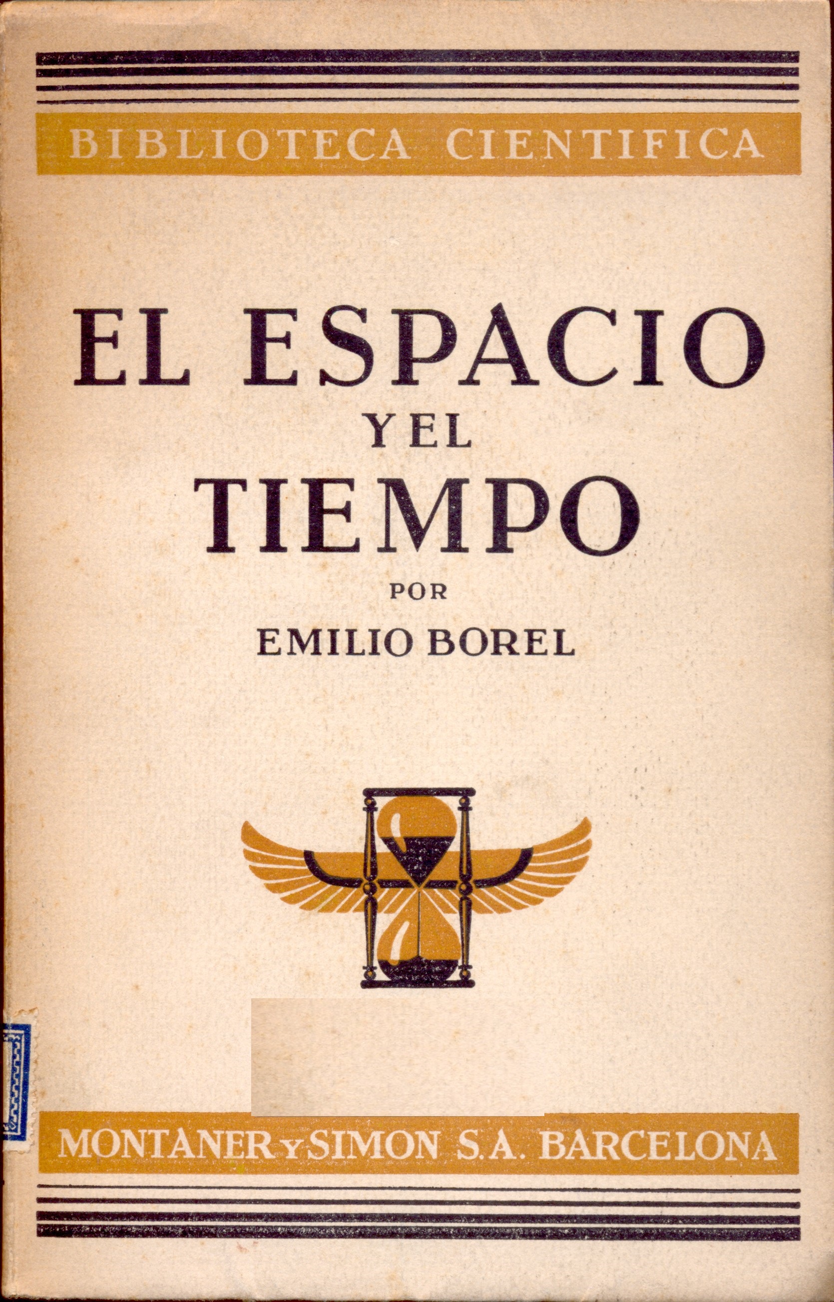 El Espacio y el tiempo / por Emilio Borel ; versiòn española de Joaquin Febrer