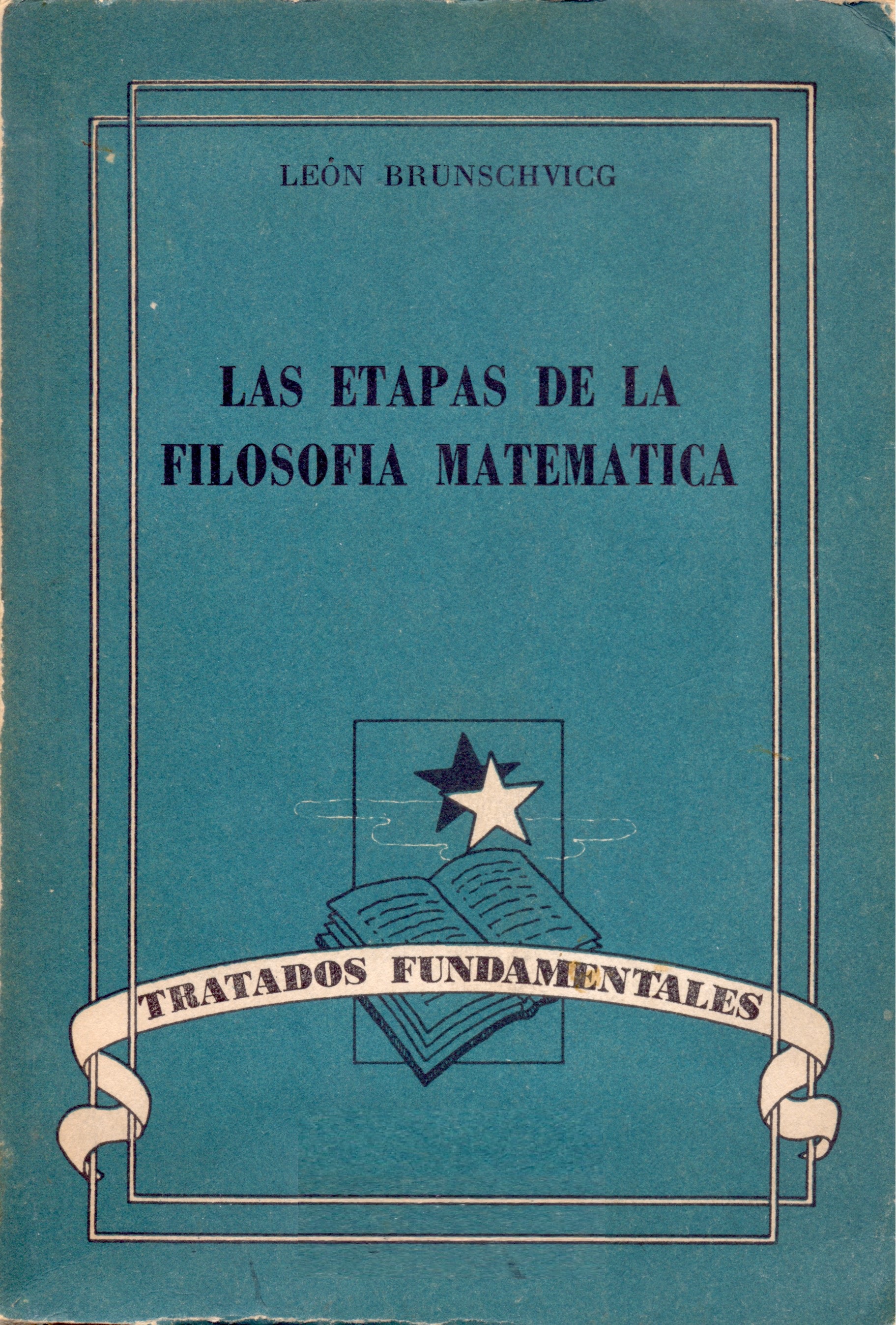 Las Etapas de la filosofia matemática / Leon Brunschvicg
