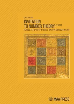 Invitation to number theory / Oystein Ore ; revised and updated by John J. Watkins and Robin Wilson.