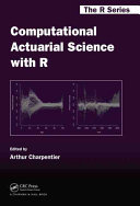 Computational actuarial science with R / edited by Arthur Charpentier