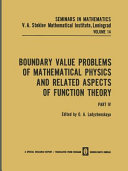Boundary value problems of mathematical physics and related aspects of function theory : Part IV / edited by O.A. Ladyzhenskaya ; translated from russian