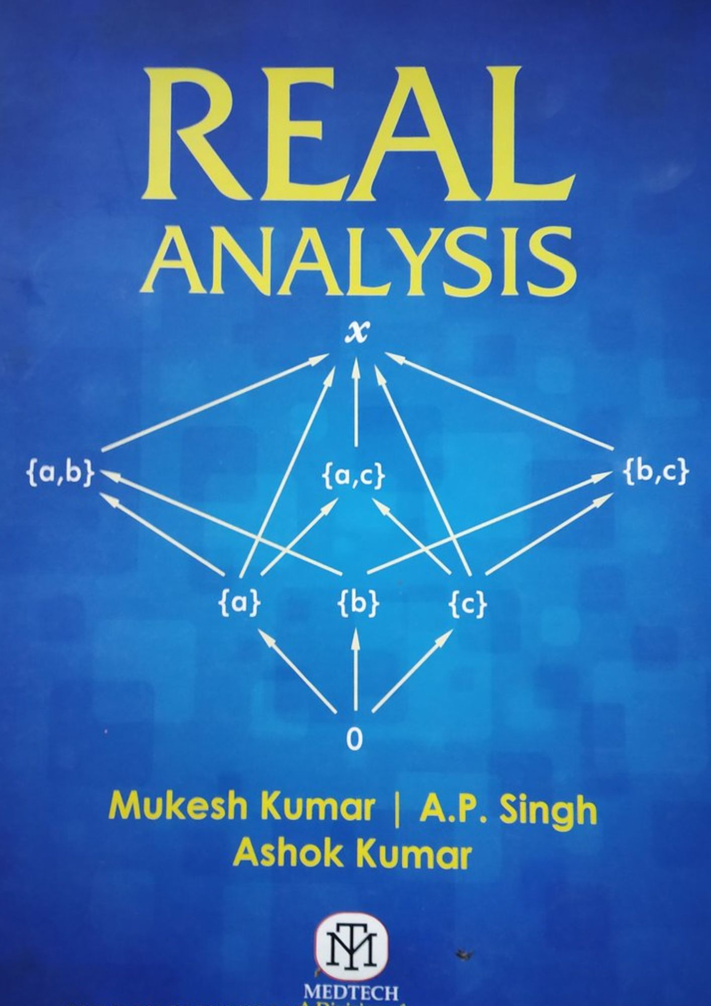 Real analysis / Mukesh Kumar, A.P. Singh, Ashok Kumar