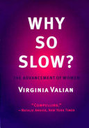Why so slow? : the advancement of women / Virginia Valian