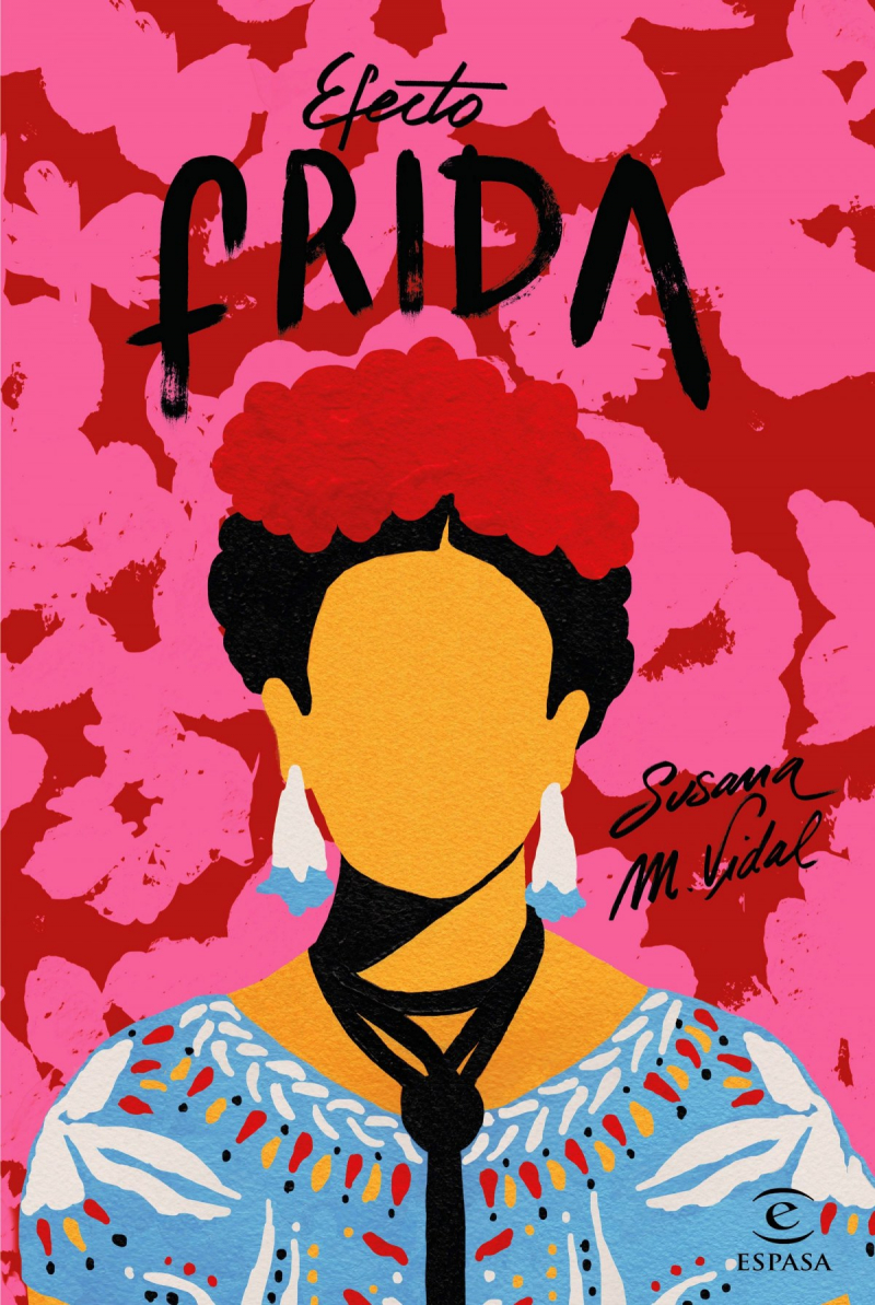 Efecto Frida / Susana M. Vidal
