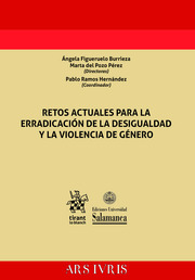Retos actuales para la erradicación de la desigualdad y la violencia de género / directoras: Ángela Figueruelo Burrieza, Marta del Pozo Pérez; coordinador: Pablo Ramos Hernández