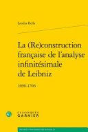 La (re)construction française de l'analyse infinitésimale de Leibniz (1690 - 1706) / Sandra Bella