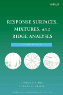 Response surfaces, mixtures and ridge analyses / George E. P. Box, Norman R. Draper