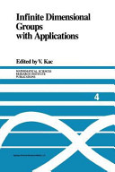 Infinite dimensional groups with applications / edited by V. Kac