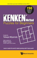 The KenKen method puzzles for beginners : 150 puzzles and solutions to make you smarter / created by Tetsuya Miyamoto ; edited collection by Robert Fuhrer, founder, KenKen Puzzle Company