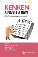 KenKen : a puzzle a day! : 365 puzzles that make you smarter / created by Tetsuya Miyamoto ; edited collection by Robert Fuhrer, founder, KenKen Puzzle LLC