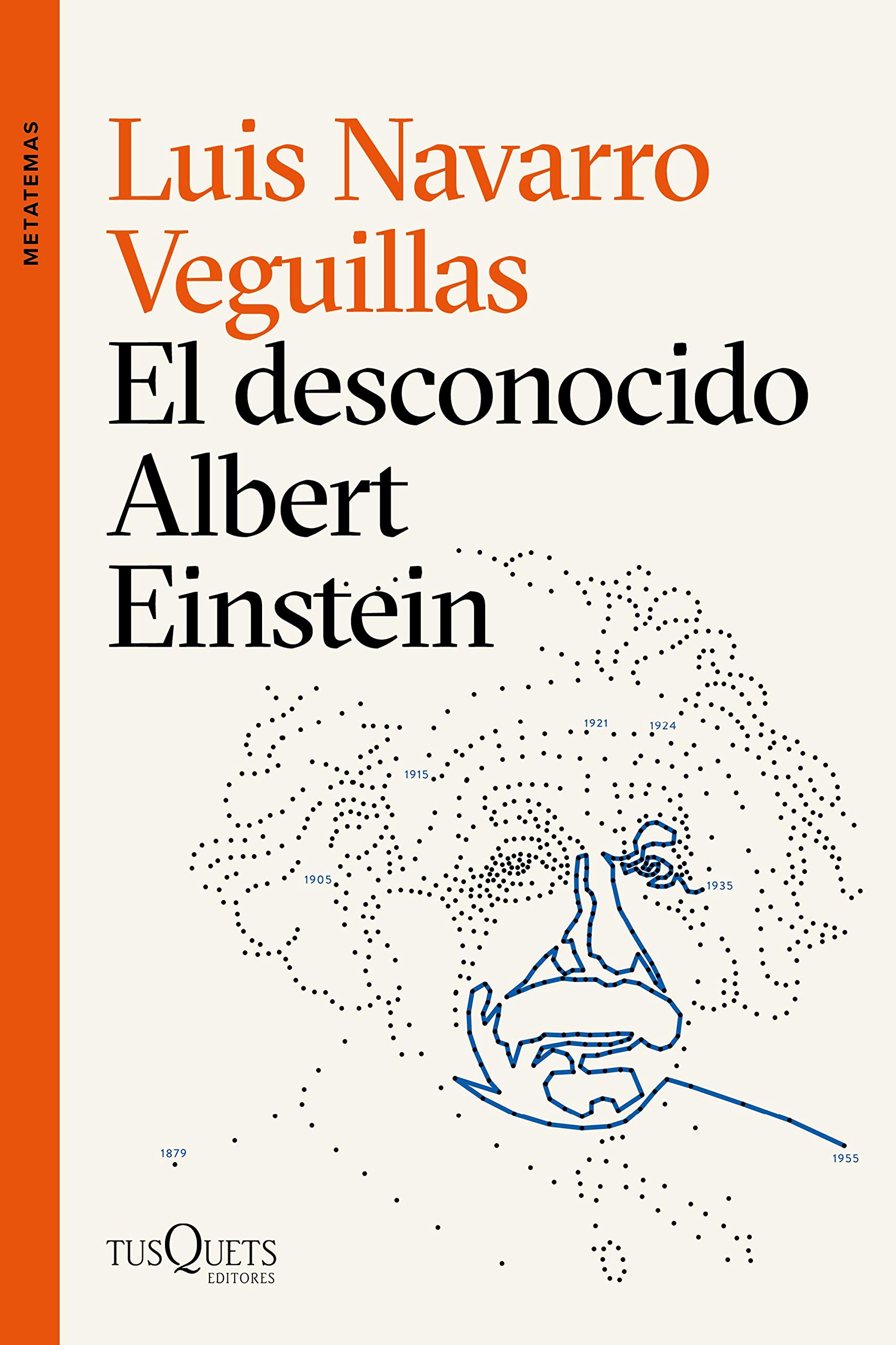 El Desconocido Albert Einstein : sin rastros de relatividad / Luis Navarro Veguillas