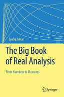 The big book of real analysis : from numbers to measures / Syafiq Johar
