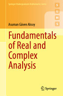 Fundamental of real and complex analysis / Asuman Güven Aksoy