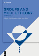 Groups and model theory / edited by Olga Kharlampovich, Rizos Sklinos.