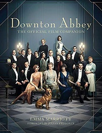 Downton Abbey : la película / Focus Features presents in association with Perfect World Pictures a Carnival Films ; screenplay by Julian Fellowes ; directed by Michael Engler