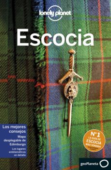 Escocia / edición escrita y documentada por Neil Wilson, Andy Symington, Sophie McGrath ; traducción del texto añadido en esta edición: Elena Vaqué