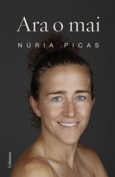 Ara o mai / Núria Picas ; edició de Montse Armengol