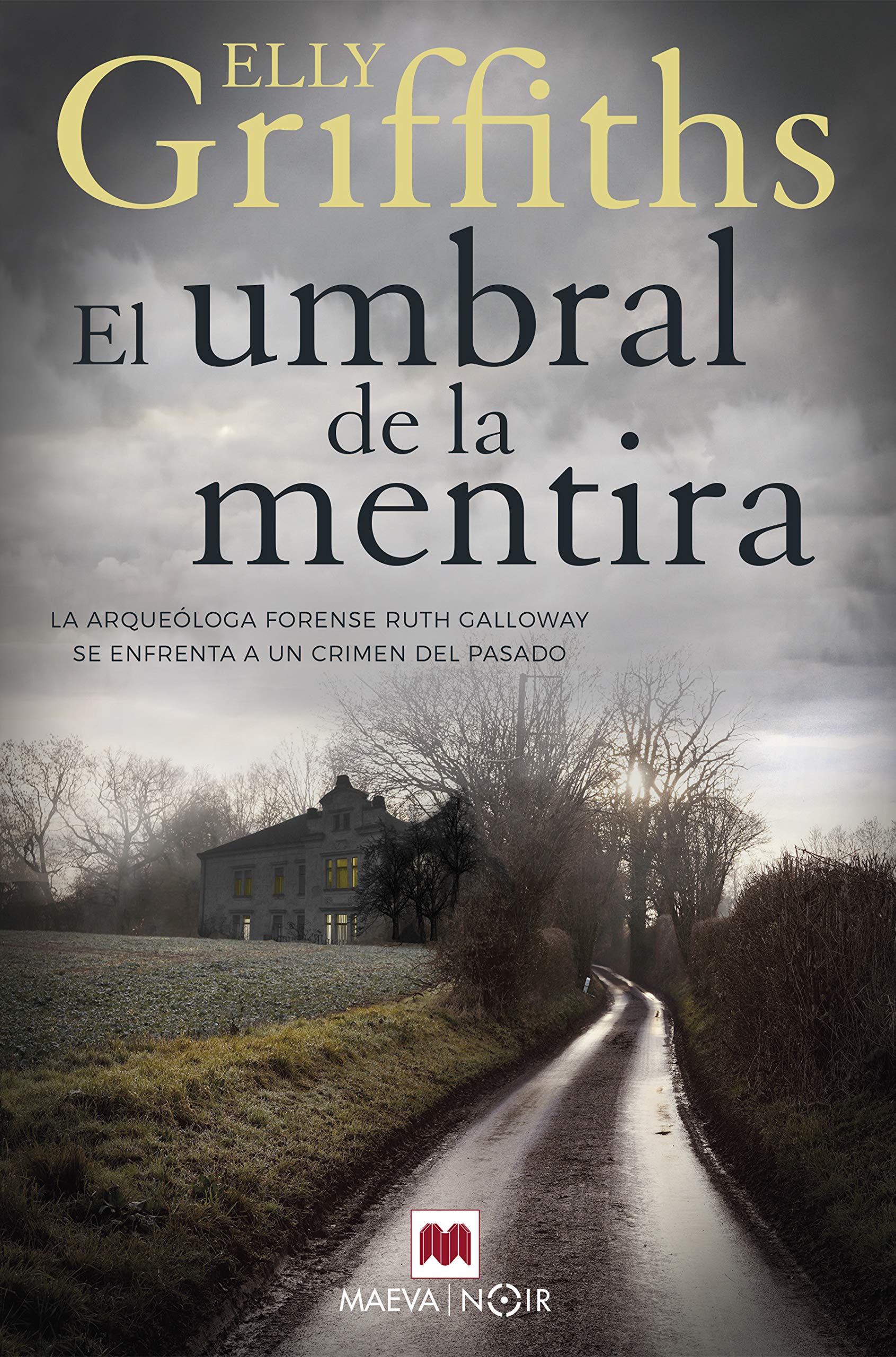 El Umbral de la mentira / Elly Griffiths ; traducción: Jofre Homedes Beutnagel