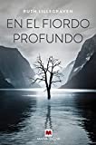 En el fiordo profundo / Ruth Lillegraven ; traducción: Bente Teigen Gundersen y Mónica Sainz Serrano