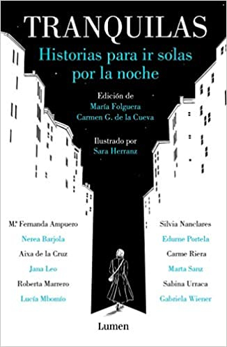 Tranquilas : historias para ir solas por la noche / María Fernanda Ampuero [i 13 més] ; prólogo y edición de María Folguera y Carmen G. de la Cueva ; ilustraciones de Sara Herranz