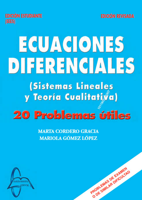 ECUACIONES DIFERENCIALES Sistemas Lineales y Teoría Cualitativa. 20 Problemas Útiles