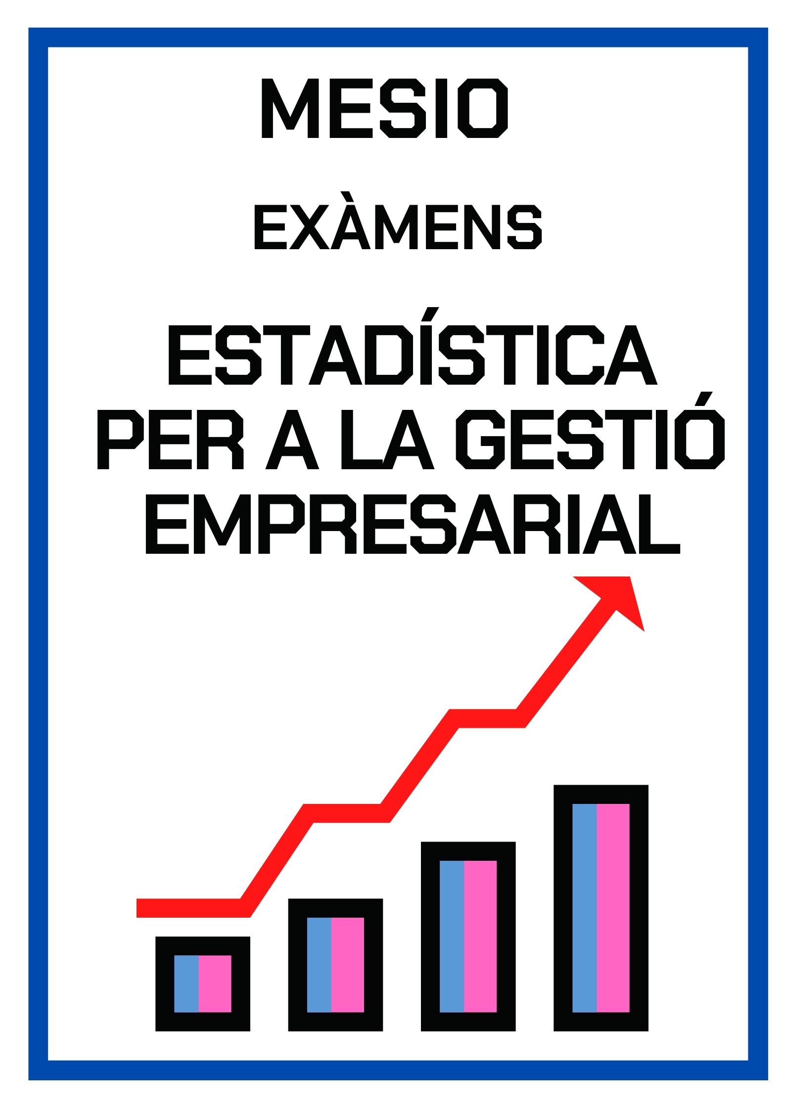 ESTADISTICA PER A LA GESTIÓ EMPRESARIAL