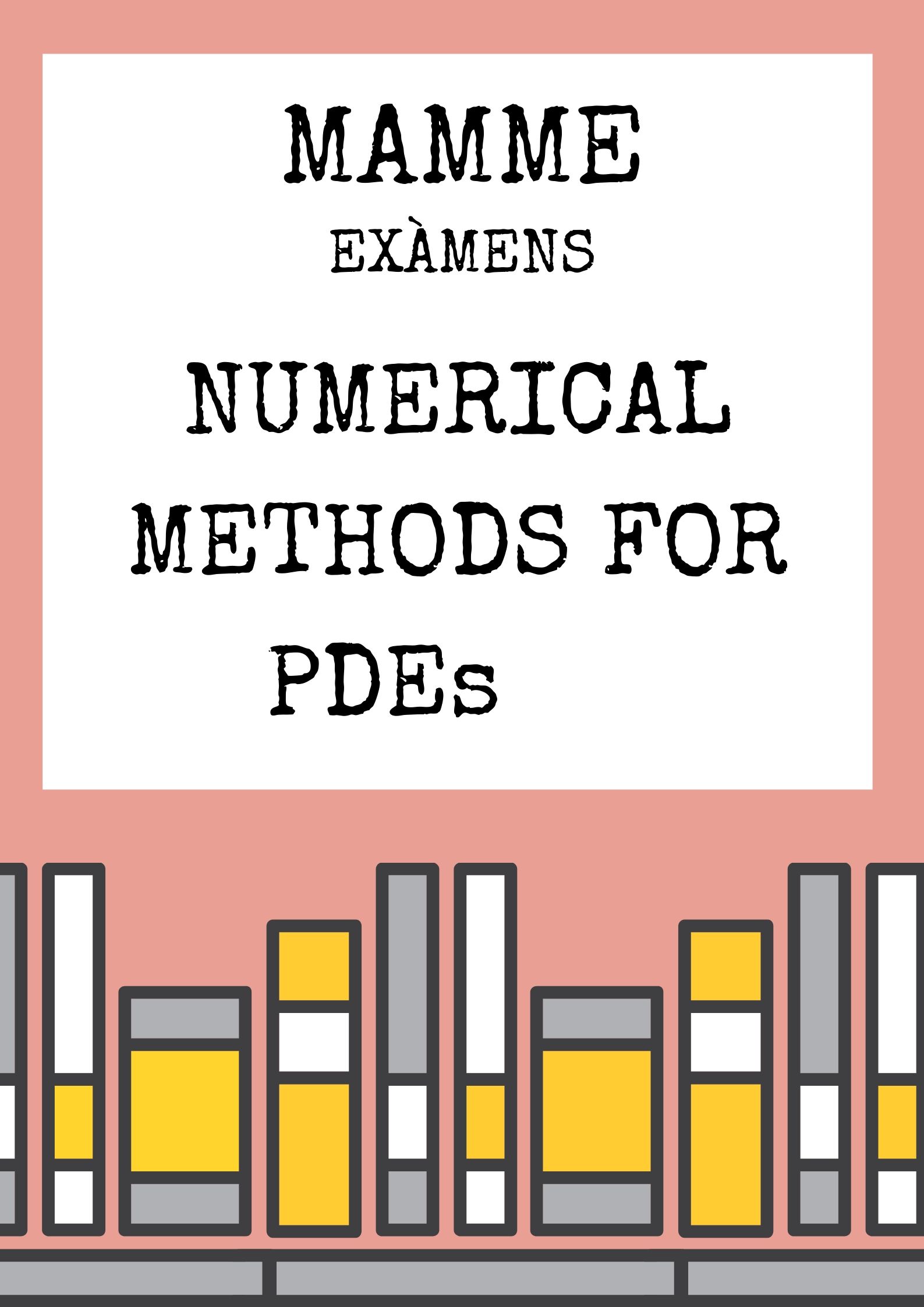 NUMERICAL METHODS FOR PDEs