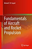 Fundamentals of Aircraft and Rocket Propulsion / by Ahmed F. El-Sayed