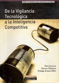 De la vigilancia tecnológica a la inteligencia competitiva / Pere Escorsa, Ramon Maspons