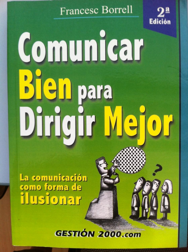 Comunicar bien, para dirigir mejor / Francesc Borrell