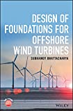 Design of foundations for offshore wind turbines / Subhamoy Bhattacharya (University of Surrey UK)