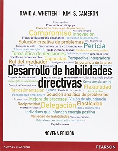 Desarrollo de habilidades directivas / David A. Whetten, Kim S. Cameron ; traducción María de Jesús Herrero Díaz, Erika Montserrat Jasso Hernán d'Bourneville ; revisión técnica Alma Delia Pérez Otero