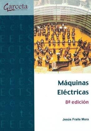 Máquinas eléctricas / Jesús Fraile Mora