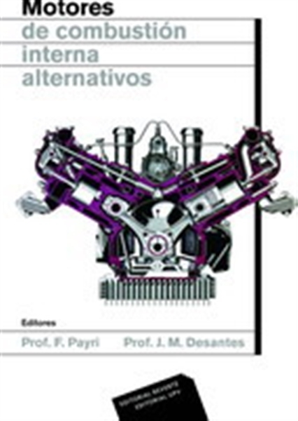 Motores de combustión interna alternativos / editores: F. Payri, J. M. Desantes
