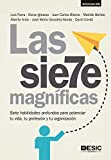 Las siete magnificas : siete habilidades profundas para potenciar tu vida, tu profesión y tu organización / Luis Parra [i 6 més]